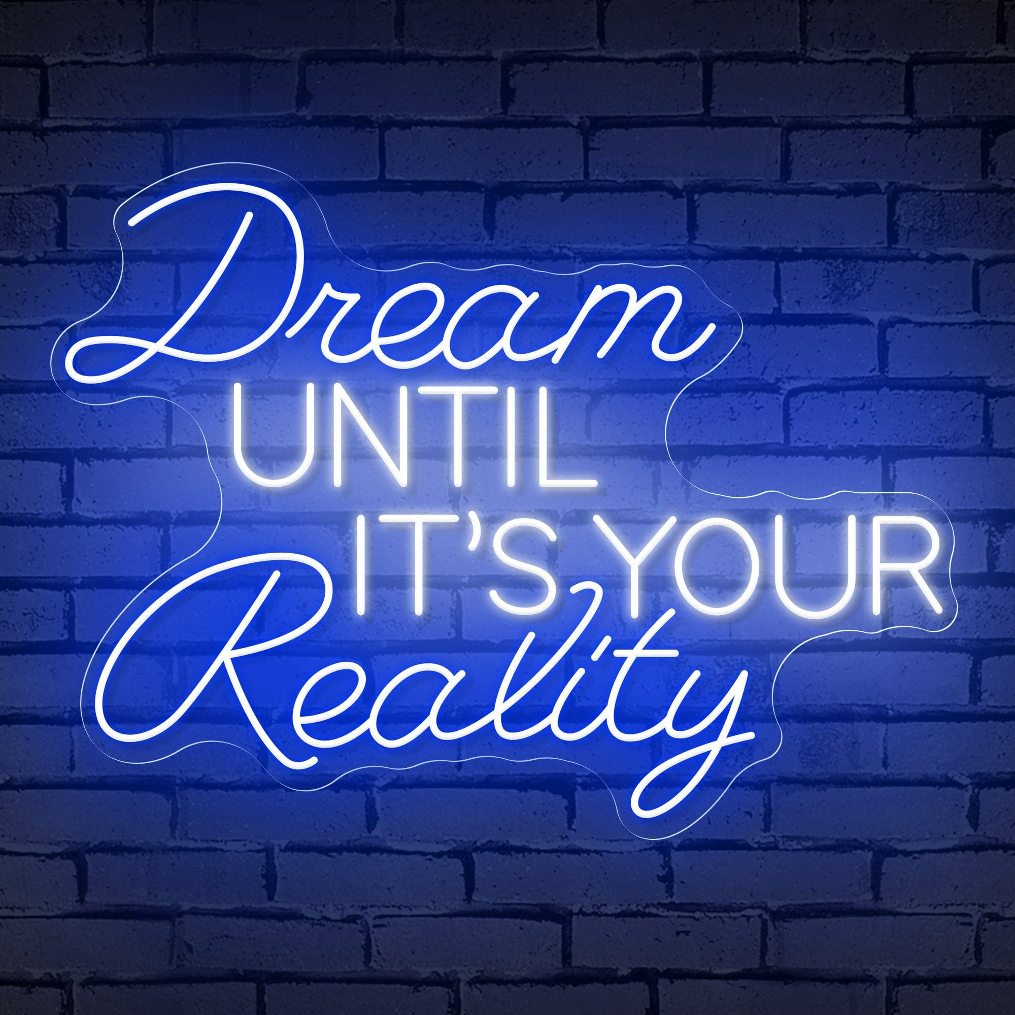 Neon Sign That Reads "Dream Until It's Your Reality"