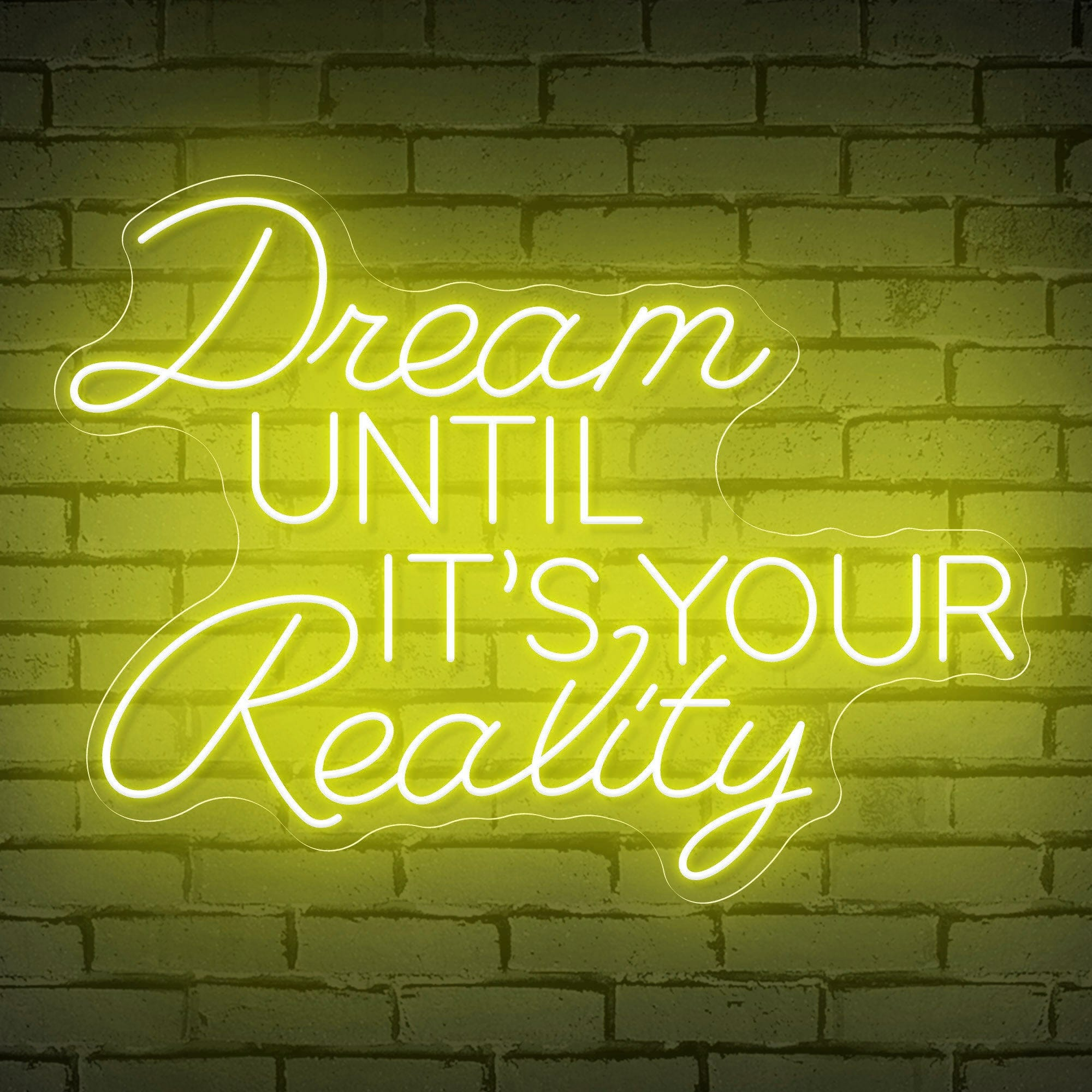 Neon Sign That Reads "Dream Until It's Your Reality"