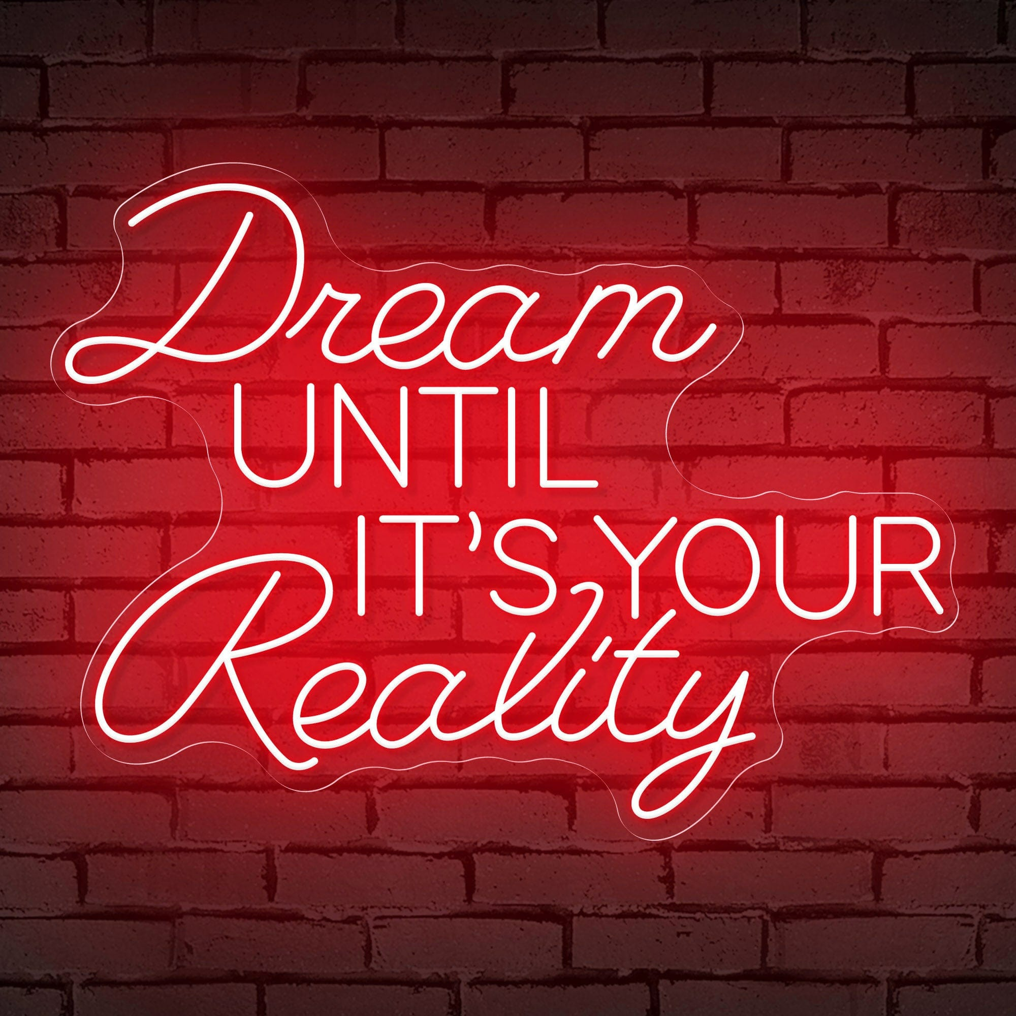 Neon Sign That Reads "Dream Until It's Your Reality"