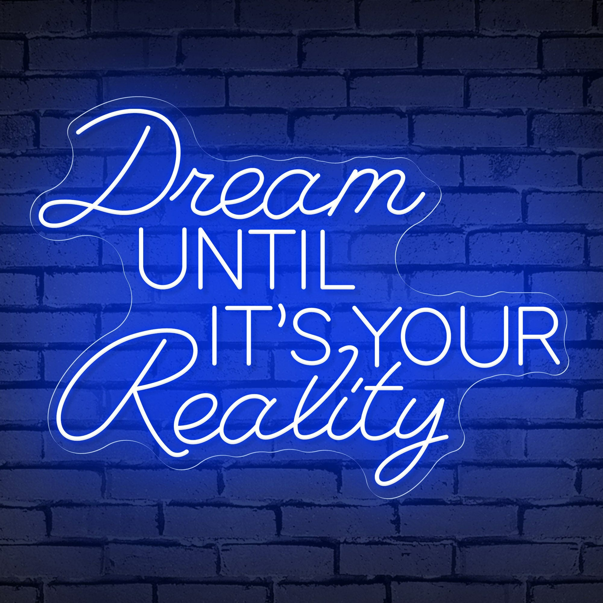 Neon Sign That Reads "Dream Until It's Your Reality"