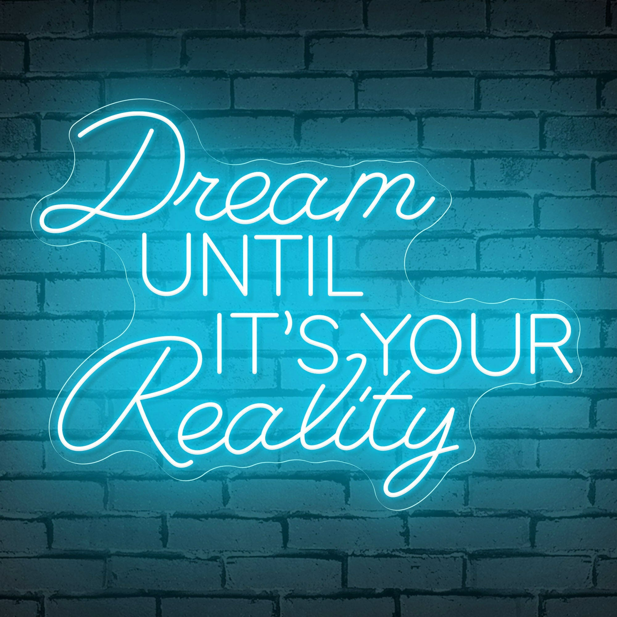 Neon Sign That Reads "Dream Until It's Your Reality"